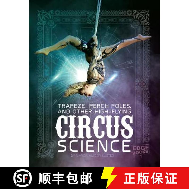预订 Trapeze, Perch Poles, and Other High-Flying Circus Science [9781515772842]