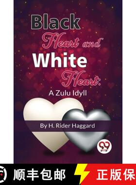 预订 Black Heart And White Heart: A Zulu Idyll: A Zulu Idyll? [9789357277921]