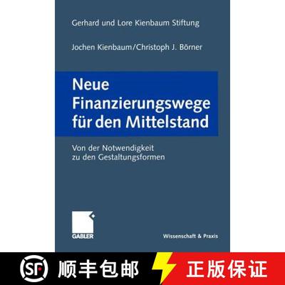 【3-4周达】Neue Finanzierungswege für den Mittelstand : Von der Notwendigkeit zu den Gestaltungsformen [9783322870179]