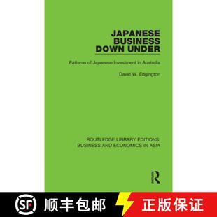【3-4周达】Japanese Business Down Under: Patterns of Japanese Investment in Australia [9781138368699]