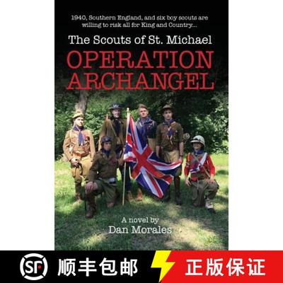 【3-4周达】Operation Archangel: 1940, Southern England, and six boy scouts are  willing to risk all f... [9781943492367]
