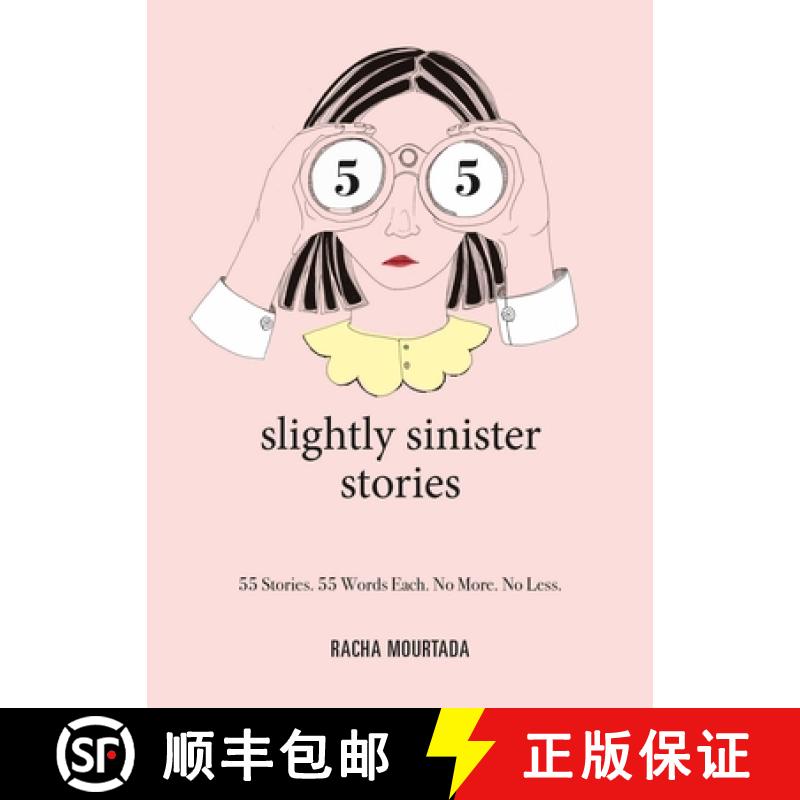 【3-4周达】55 Slightly Sinister Stories: 55 Stories. 55 Words Each. No More. No Less. [9781524858797]