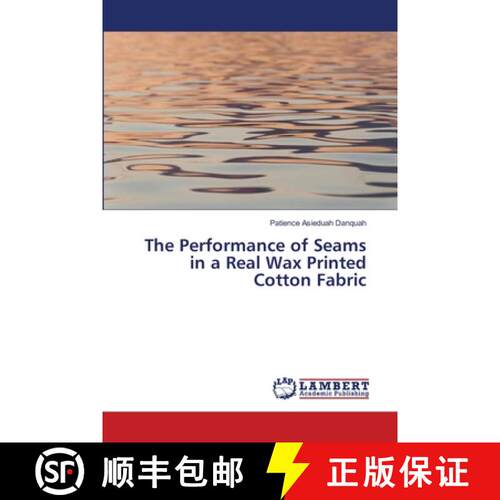 预订 The Performance of Seams in a Real Wax Printed Cotton Fabric [9783659492433]