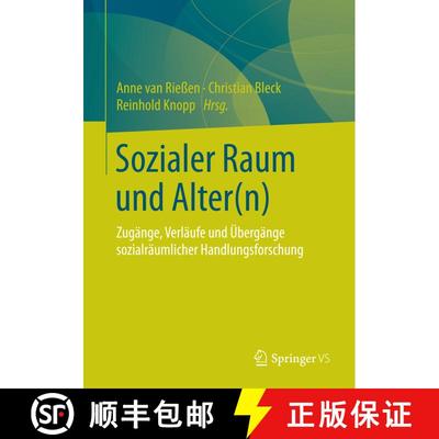 【3-4周达】Sozialer Raum und Alter(n) : Zugänge, Verläufe und Übergänge sozialräumlicher Handlun... [9783658065997]