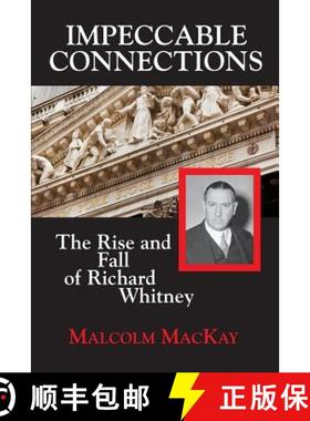 【3-4周达】Impeccable Connections: The Rise and Fall of Richard Whitney [9781883283629]