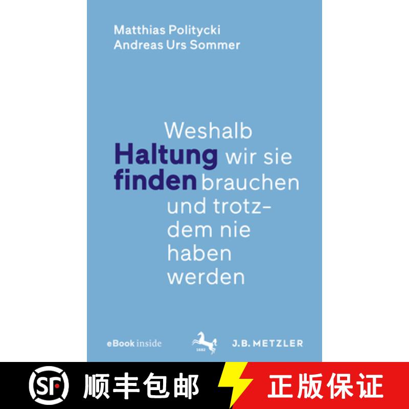 【3-4周达】Haltung Finden: Weshalb Wir Sie Brauchen Und Trotzdem Nie Haben Werden [9783476049810]