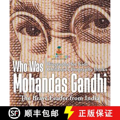 【3-4周达】Who Was Mohandas Gandhi : The Brave Leader from India - Biography for Kids | Children's Bi... [9798869411815]