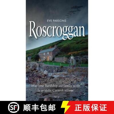 【3-4周达】Roscroggan: Wartime Hardship and Family Strife in an Idyllic Cornish Village [9781861512260]