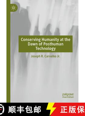 【3-4周达】Conserving Humanity at the Dawn of Posthuman Technology [9783030264062]