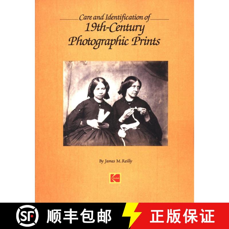 预订 Care and Identification of 19th Century Photographic Prints [9780879853655]