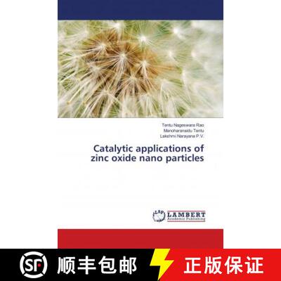预订 Catalytic applications of zinc oxide nano particles [9786139828289]