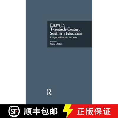 【3-4周达】Essays in Twentieth-Century Southern Education: Exceptionalism and Its Limits [9781138968950]