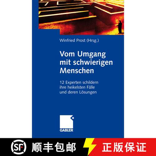【3-4周达】精装 Vom Umgang mit schwierigen Menschen: 12 Experten schildern ihre heikelsten Fälle und... [9783834911094]