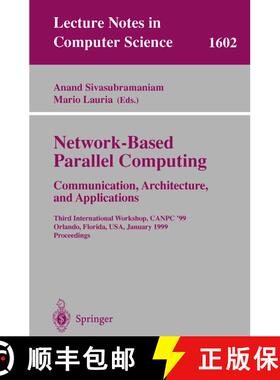 【3-4周达】Network-based Parallel Computing Communication, Architecture, and Applications: Third Inte... [9783540659150]