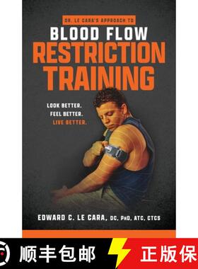 【3-4周达】Dr. Le Cara's Approach to Blood Flow Restriction Training: Look Better. Feel Better. Live ... [9781737917106]