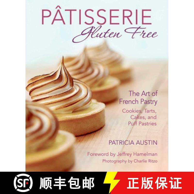 【3-4周达】Pâtisserie Gluten Free: The Art of French Pastry: Cookies, Tarts, Cakes, and Puff Pastries [9781510712928]