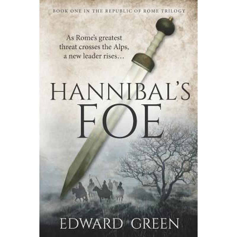 【4周达】Hannibal's Foe: Book 1 in the Republic of Rome Trilogy [9781732792012] 书籍/杂志/报纸 文学类原版书 原图主图