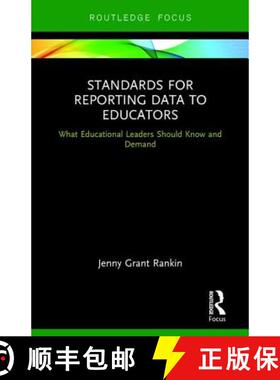 预订 Standards for Reporting Data to Educators: What Educational Leaders Should Know and Demand [9781138654372]