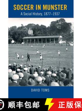 预订 Soccer in Munster: A Social History, 1877-1937 [9781782051268]