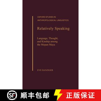 【3-4周达】Relatively Speaking: Language, Thought, and Kinship Among the Mopan Maya [9780195099102]