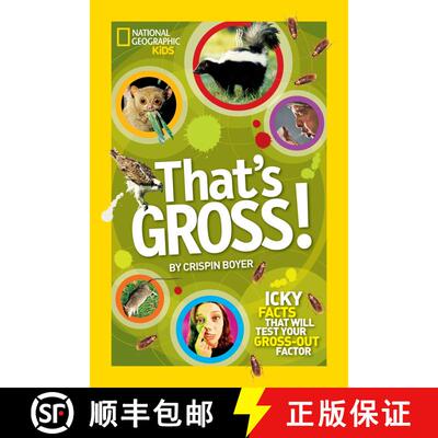 【3-4周达】That's Gross!: Icky Facts That Will Test Your Gross-Out Factor [9781426311277]
