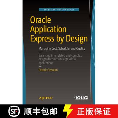 【3-4周达】Oracle Application Express by Design : Managing Cost, Schedule, and Quality (1st ed.) [9781484224267]