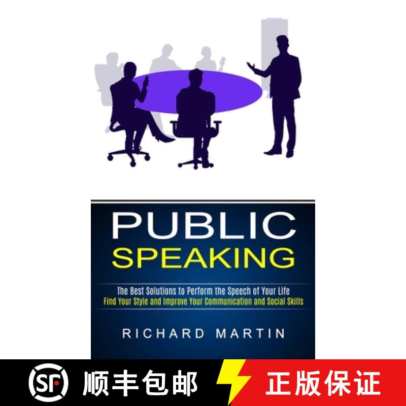 【3-4周达】Public Speaking: The Best Solutions to Perform the Speech of Your Life (Find Your Style an... [9781774852316]
