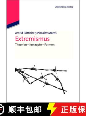 【3-4周达】Extremismus：Theorien - Konzepte - Formen [9783486597936]