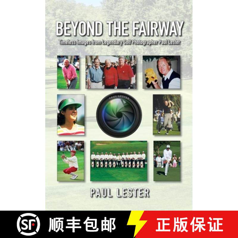 预订 Beyond The Fairway: Timeless Images From Golf Photographer Paul Lester [9780963509734]