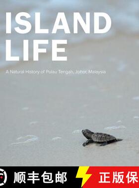 【3-4周达】ISLAND LIFE: A NATURAL HISTORY OF PULAU TENGAH, JOHOR, MSIA : JOHOR [9789814725453]