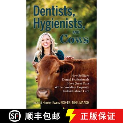 【3-4周达】Dentists, Hygienists, and Cows: How Brilliant Dental Professionals Have Great Days While P... [9781957651729]