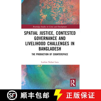 【3-4周达】Spatial Justice, Contested Governance and Livelihood Challenges in Bangladesh: The Product... [9781032395173]
