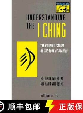 【3-4周达】Understanding the I Ching: The Wilhelm Lectures on the Book of Changes [9780691001715]