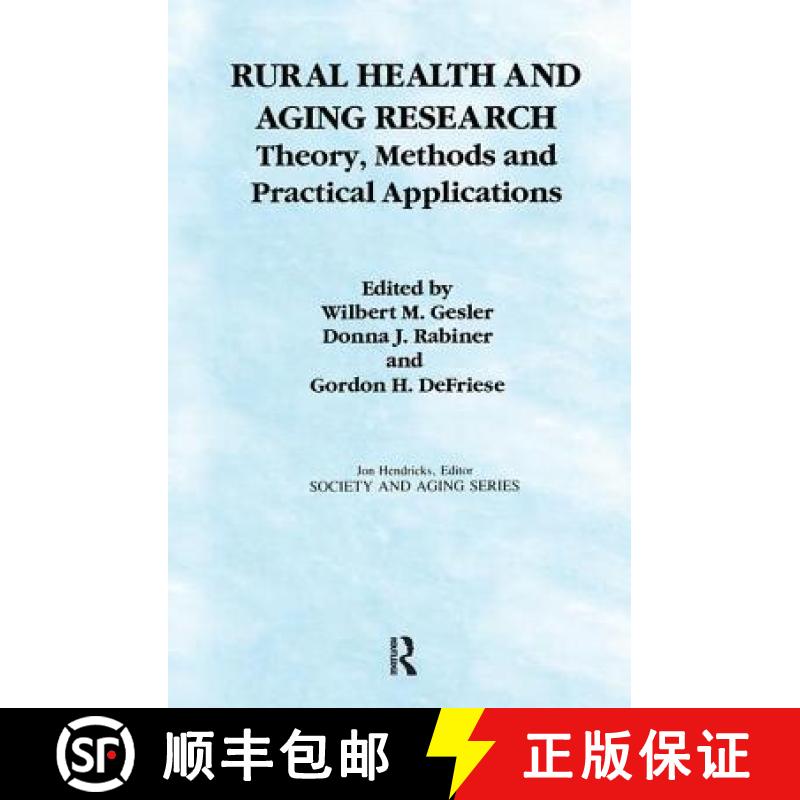 【3-4周达】Rural Health and Aging Research: Theory, Methods and Practical Applications: Theory, Metho... [9780415784245]