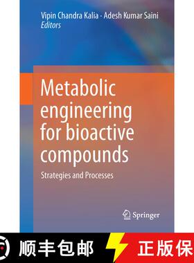 【3-4周达】Metabolic Engineering for Bioactive Compounds: Strategies and Processes [9789811055102]