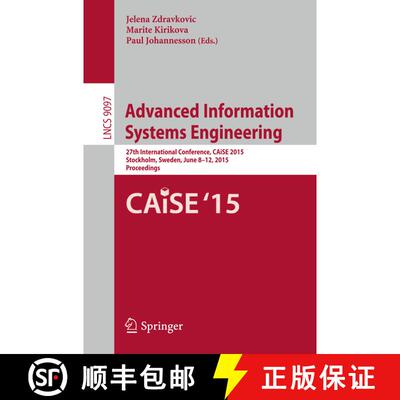 【3-4周达】Advanced Information Systems Engineering : 27th International Conference, CAiSE 2015, Stoc... [9783319190686]