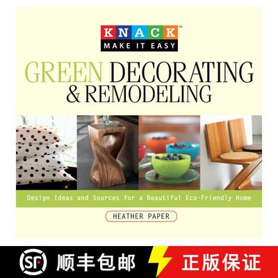 【3-4周达】Knack Green Decorating & Remodeling : Design Ideas And Sources For A Beautiful Eco-Friendl... [9781599213774]