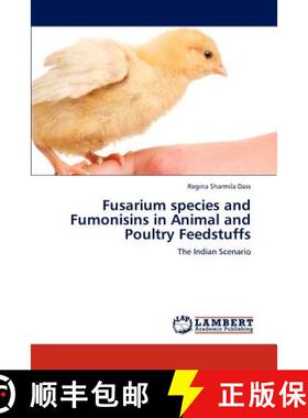预订 Fusarium Species and Fumonisins in Animal and Poultry Feedstuffs [9783845434667]