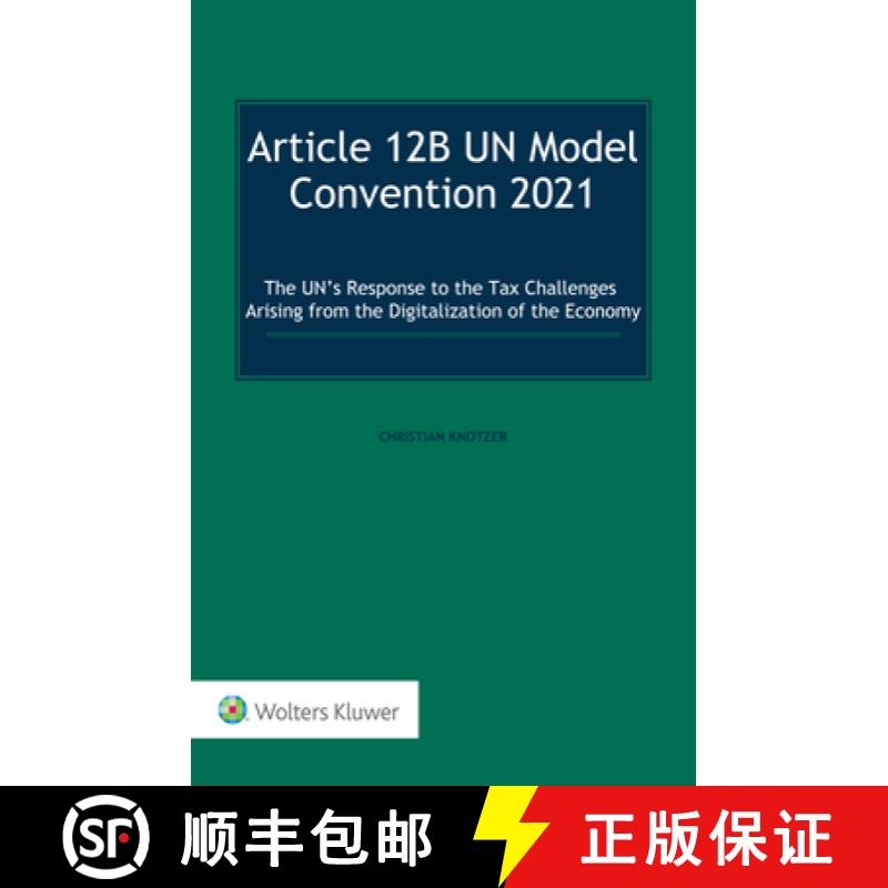 【2-3周达】Article 12B UN Model Convention 2021: The UN's Response to the Tax Challenges Arising From... [9789403524788]