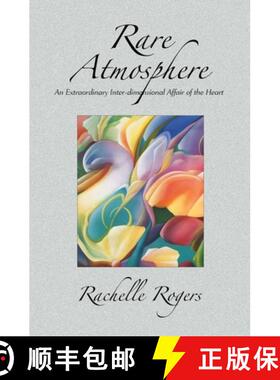 【3-4周达】Rare Atmosphere: An Extraordinary Inter-dimensional Affair of the Heart [9780615758367]