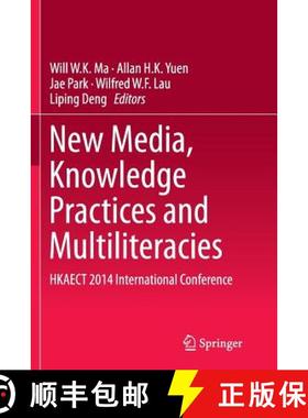 【3-4周达】New Media, Knowledge Practices and Multiliteracies : HKAECT 2014 International Conference [9789811013584]