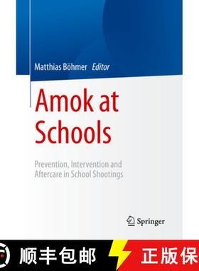 【3-4周达】Amok at Schools : Prevention, Intervention and Aftercare in School Shootings [9783658388584]