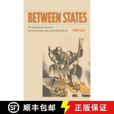 【3-4周达】Between States: The Transylvanian Question and the European Idea During World War II [9780804759861]