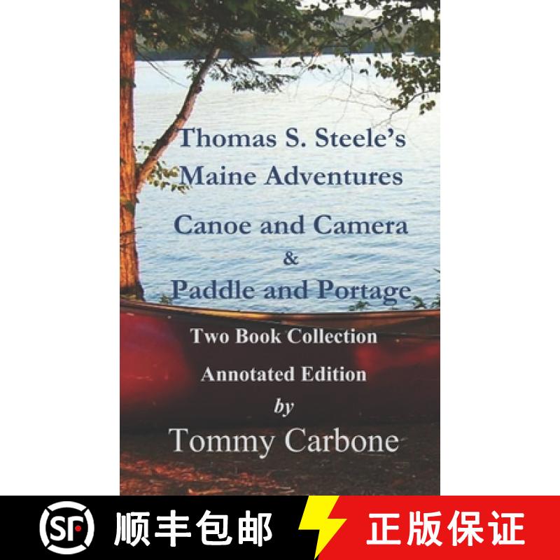 【3-4周达】Thomas S. Steele's Maine Adventures: Canoe and Camera & Paddle and Portage - Two Book Coll... [9781954048171]
