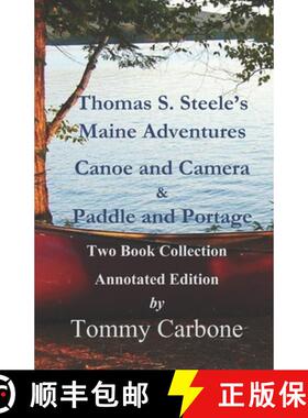 预订 Thomas S. Steele's Maine Adventures: Canoe and Camera & Paddle and Portage - Two Book Collection [9781954048171]
