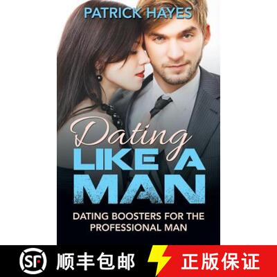 【3-4周达】Dating Like a Man: Dating Boosters for the Professional Man [9781635013276]