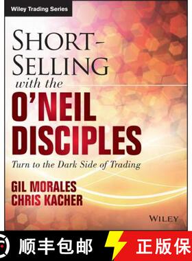 【3-4周达】Short-Selling With The O'Neil Disciples: Turn To The Dark Side Of Trading [Wiley金融] [9781118970973]