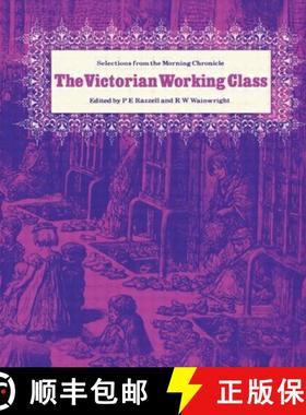 【3-4周达】The Victorian Working Class: Selections from the Morning Cronicle [9780714629575]