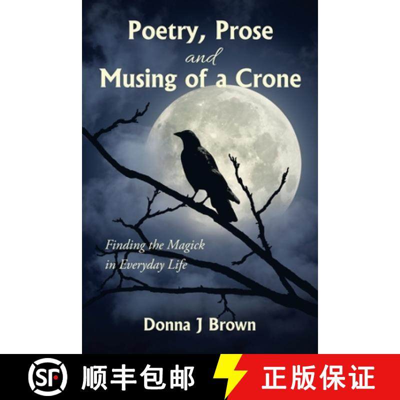 【3-4周达】Poetry, Prose and Musing of a Crone: Finding the Magick in Everyday Life [9798765248201]