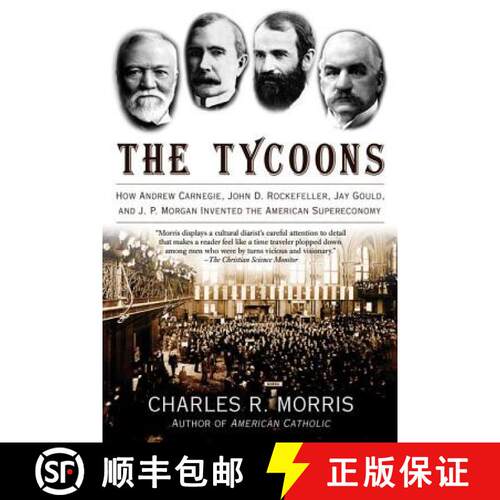 【3-4周达】The Tycoons: How Andrew Carnegie, John D. Rockefeller, Jay Gould, and J. P. Morgan Invente... [9780805081343]